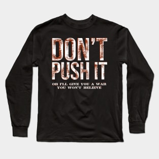 DON'T PUSH IT Long Sleeve T-Shirt